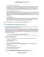 Page 746.Type the advertisement period in minutes.
The advertisement period specifies how often the router broadcasts its UPnP information.This value
can range from 1 to 1440 minutes.The default period is 30 minutes. Shorter durations ensure that
control points receive current device status at the expense of more network traffic. Longer durations
can compromise the freshness of the device status but can significantly reduce network traffic.
7.Type the advertisement time to live in hops.
The time to live for the...