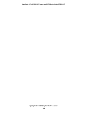 Page 168Specify Network Settings for the DST Adapter 
168 Nighthawk DST AC1900 DST Router and DST Adpater Model R7300DST  