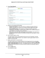 Page 150Specify Network Settings for the DST Router 150
Nighthawk DST AC1900 DST Router and DST Adpater Model R7300DST 
4. 
Select  Guest Network .
5. Select any of the following WiFi settings:
• Enable Guest Network. When this check box is selected, the guest network is  enabled, and guests can connect to your network using the SSID of this p\
rofile.
• Enable SSID Broadcast. If this check box is selected, the WiFi access point  broadcasts its name (SSID) to all WiFi stations. Stations with no SSID\
 can adopt...