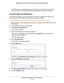 Page 216Manage the DST Adapter Network and Settings 216
Nighthawk DST AC1900 DST Router and DST Adpater Model R7300DST 
The WPS process automatically sets up your WiFi device with the network \
password 
when it connects. The DST adapter WPS page displays a confirmation message.
Use WPS With the PIN Method
To use the PIN method to connect a WiFi device to the DST adapter’s WiFi network, you must know the PIN of the WiFi device that you are trying to connect.
To using WPS with the PIN method to join the DST...