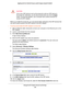 Page 220Manage the DST Adapter Network and Settings 220
Nighthawk DST AC1900 DST Router and DST Adpater Model R7300DST 
CAUTION:
If you use a WiFi device to set up the access list, add your WiFi device\
 to 
the access list. Otherwise, you are disconnected when you click the 
Apply 
button. To avoid this situation, use a computer with a wired connection to 
access the DST adapter.
Before you enable the access list, you must add the MAC addresses of the\
 WiFi devices that 
you want to grant access to the WiFi...