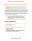 Page 239Manage Port Forwarding and Port Triggering 
239  Nighthawk DST AC1900 DST Router and DST Adpater Model R7300DST
Manage Port Triggering for Services and Applications
Port triggering is a dynamic extension of port forwarding that is useful in these cases:
•An application must use port forwarding to more than one local computer (but not 
simultaneously).
•An application must open incoming ports that are different from the outgoing port.
With port triggering, the DST router monitors traffic to the Internet...