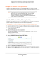 Page 39Set Up the Encryption Key 39
 Nighthawk DST AC1900 DST Router and DST Adpater Model R7300DST
Manage DST Router’s Encryption Key
The DST router’s default encryption key is HomePlugAV. After you connect your DST 
adapters to the DST router’s network, the DST adapters use the same default encryption key.
Note: The No change to the encryption key  radio button is automatically 
selected when you visit the DST Settings page. This is the default 
option. If you select this option and click the  Apply button,...