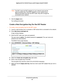 Page 40Set Up the Encryption Key 40
Nighthawk DST AC1900 DST Router and DST Adpater Model R7300DST 
Note:
The DST router and DST adapters on your network must use the 
same encryption key. If the DST adapters on your network use a 
different encryption key than the DST router, they will no longer be 
connected to your network.
7.  Click the  Apply button.
Your settings are saved.
Create a New Encryption Key for the DST Router
To create a new encryption key for the DST router:
1.  Launch a web browser from a...