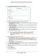 Page 58Specify Your Internet Settings 58
Nighthawk DST AC1900 DST Router and DST Adpater Model R7300DST 
5. 
In the Internet Connection Type manu, select Fixed.
6. Configure the fixed IPv6 addresses for the WAN connection:
• IPv6 Address/Prefix Length. 
 The IPv6 address and prefix length of the DST router 
WAN interface.
• Default IPv6 Gateway . 
 The IPv6 address of the default IPv6 gateway for the DST 
router’s WAN interface.
• Primary DNS Server . 
 The primary DNS server that resolves IPv6 domain name...