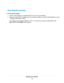 Page 123Use Remote Access
To use remote access:
1.Launch a web browser on a computer that is not on your home network.
2.Type your router’s WAN IP address into your browser’s address or location field followed by a colon
(:) and the custom port number.
For example, if your external address is 134.177.0.123 and you use port number 8080, enter
http://134.177.0.123:8080 in your browser.
Manage Your Network
123 