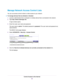 Page 55Manage Network Access Control Lists
You can use access control to block or allow access to your network.
To manage devices that are allowed or blocked:
1.Launch a web browser from a computer or wireless device that is connected to the network.
2.Type http://www.routerlogin.net .
A login window opens.
3.Enter the router user name and password.
The user name is admin.The default password is password.The user name and password are
case-sensitive.
The BASIC Home page displays.
4.Select ADVANCED > Security >...