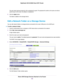 Page 120The user name (account name) for All–no password is guest.The password for admin is the same one that is
used to log in to the router. By default, it is password.
8.Click the Apply button.
The folder is added on the storage device.
Edit a Network Folder on a Storage Device
You can edit network folders on storage devices connected to the router USB ports or the eSATA port.
To edit a network folder:
1.Launch a web browser from a computer or WiFi device that is connected to the network.
2.Enter...