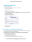 Page 135Manage Downloader Tasks
To manage downloader tasks:
1.Launch a web browser on a computer that is not on your home network.
2.Enter http://www.routerlogin.net.
A login window opens.
3.Enter the router user name and password.
The user name is admin.The default password is password.The user name and password are case-sensitive.
The BASIC Home page displays.
4.Select NETGEAR Downloader (BETA).
5.Make any needed changes.
6.Click the Apply button.
Your settings are saved.
View Photos on Your USB Device With...