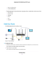 Page 15•Base of a cordless phone
•2.4 GHz cordless phone
•Place the router away from large metal surfaces, large glass surfaces, insulated walls, and items such as these:
•Solid metal door
•Aluminum studs
•Fish tanks
•Mirrors
•Brick
•Concrete
Cable Your Router
The following image shows how to cable your router:
Figure 6. Router cabling
To cable your router:
1.Unplug your modem’s power, leaving the modem connected to the wall jack for your Internet service.
If your modem uses a battery backup, remove the...