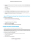 Page 1716.Scroll down to the Clients will use this VPN connection to access section, and select the Home Network only
radio button.
This is the default setting.The VPN connection is only to your home network, not to the Internet service for your
home network.
7.Click the Apply button.
Your settings are saved.
8.Click For Windows or For Non Windows button and download the configuration files for your VPN clients.
9.Unzip the configuration files and copy them to the folder where the VPN client is installed on your...