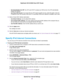 Page 29•Get Automatically from ISP.Your ISP uses DHCP to assign your DNS servers.Your ISP automatically
assigns this address.
•Use These DNS Servers. If you know that your ISP requires specific servers, select this option. Enter the
IP address of your ISP’s primary DNS server. If a secondary DNS server address is available, enter it also.
14.Select a Router MAC Address radio button:
•Use Default Address. Use the default MAC address.
•Use Computer MAC Address.The router captures and uses the MAC address of the...