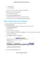 Page 47a.Complete the fields.
b.Click the Next button.
After you log on or create your account, the filtering level page displays.
10.Select a filtering level and click the Next button.
The Setup is complete page displays.
11.Click the Take me to the status screen button.
The Status page displays. Parental controls are now set up for the router.
12.To enable Parental Controls, click the Enable Live Parental Controls button.
Allow or Block Access to Your Network
You can use access control to block or allow...