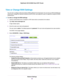 Page 58View or Change WAN Settings
You can view or configure wide area network (WAN) settings for the Internet port.You can set up a DMZ (demilitarized
zone) server, change the maximum transmit unit (MTU) size, and enable the router to respond to a ping to its WAN
(Internet) port.
To view or change the WAN settings:
1.Launch a web browser from a computer or WiFi device that is connected to the network.
2.Type http://www.routerlogin.net.
A login window opens.
3.Enter the router user name and password.
The user...