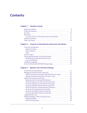 Page 33
Contents
Chapter 1 Hardware Setup
Unpack Your Router  . . . . . . . . . . . . . . . . . . . . . . . . . . . . . . . . . . . . . . . . . . . . . . . . . .  9
Extend the Antennas . . . . . . . . . . . . . . . . . . . . . . . . . . . . . . . . . . . . . . . . . . . . . . . . . .  9
Top View . . . . . . . . . . . . . . . . . . . . . . . . . . . . . . . . . . . . . . . . . . . . . . . . . . . . . . . . . . .  10
Rear Panel . . . . . . . . . . . . . . . . . . . . . . . . . . . . . . . . . . . . . . . . . . ....