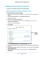 Page 23Specify Your Internet Settings 23
 Nighthawk
 X6 AC3200  Tri-Band WiFi  Router
Manually Set Up the Internet Connection
You can view or change the router’s Internet connection settings.
Specify an Internet Connection Without a Login
To specify the Internet connection settings:
1. Launch an Internet browser from a computer or wireless device that is co\
nnected to the 
network.
2.  T
ype  http://www.routerlogin.net  or http://www.routerlogin.com .
A login screen displays.
3.  Enter the router user name...