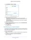 Page 67Control Access to the Internet 67
 Nighthawk
 X6 AC3200  Tri-Band WiFi  Router
4. Select  ADVANCED > Security > Schedule .
5. Specify when to block keywords and services:
• Days to Block . Select the check box for each day that you want to block the 
keywords or select the Every Day check box, which automatically selects the check 
boxes for all days. 
• T
ime of Day to Block. Select a start and end time in 24-hour format, or select  All 
Day for 24-hour blocking. 
6.  Select your time zone from the...