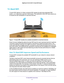 Page 71Tri-Band WiFi Connections 71
 Nighthawk
 X6 AC3200  Tri-Band WiFi  Router
Tri-Band WiFi
Tri-band WiFi delivers 3.2 Gbps combined WiFi speeds through three dedica\
ted WiFi 
bands—a 2.4 GHz band, plus two 5 GHz bands. This additional 5 GHz WiFi band allows you 
to double the WiFi bandwidth for dual-band devices.
FAST
FASTER
FASTEST
2.4 GHz
600 Mbps
1300 Mbps  5 GHz - 2
1300 Mbps
 5 GHz - 1
Figure 7. Tri-band WiFi doubles the available bandwidth for dual-band devices
Smart Connect intelligently selects the...