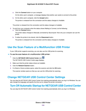 Page 154a.Click the Connect button on your computer.
On the other user’s computer, a message displays that another user wants to connect to the printer.
b.On the other user's computer, click the Accept button.
The printer is released from the connection and the status changes to Available.
The printer is released from the connection and the status changes to Available.
3.To print from your computer when the status shows Waiting to Connect, do the following:
a.Click the Connect button.
The printer status...