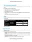 Page 19WiFi Connection Using WPS
You can connect to the router’s WiFi network with Wi-Fi Protected Setup (WPS) or you can find and select the WiFi
network.
To use WPS to connect to the WiFi network:
1.Make sure that the router is receiving power (its Power LED is lit).
2.Check the WPS instructions for your computer or WiFi device.
3.Press the WPS button on the router.
4.Within two minutes, on your computer or WiFi device, press its WPS button or follow its instructions for WPS
connections.
Your computer or WiFi...