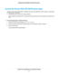 Page 24Access the RouterWith NETGEAR genie Apps
The genie app is the easy dashboard for managing, monitoring, and repairing your home network.The genie app
can help you with the following:
•Automatically repair common WiFi network problems.
•Easily manage router features like Live Parental Controls, guest access, Internet traffic meter, speed test, and
more.
To use the genie app to access the router:
1.Visit the NETGEAR genie web page at NETGEAR.com/genie.
2.Follow the onscreen instructions to install the app...