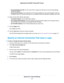 Page 28•Get Automatically from ISP.Your ISP uses DHCP to assign your DNS servers.Your ISP automatically
assigns this address.
•Use These DNS Servers. If you know that your ISP requires specific servers, select this option. Enter the
IP address of your ISP’s primary DNS server. If a secondary DNS server address is available, enter it also.
10.Select a Router MAC Address radio button:
•Use Default Address. Use the default MAC address.
•Use Computer MAC Address.The router captures and uses the MAC address of the...