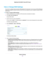 Page 66View or Change WAN Settings
You can view or configure wide area network (WAN) settings for the Internet port.You can set up a DMZ (demilitarized
zone) server, change the maximum transmit unit (MTU) size, and enable the router to respond to a ping to its WAN
(Internet) port.
To view or change the WAN settings:
1.Launch a web browser from a computer or WiFi device that is connected to the network.
2.Enter http://www.routerlogin.net.
A login window opens.
3.Enter the router user name and password.
The user...