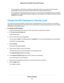 Page 86•Is your computer or WiFi device connected to another WiFi network in your area? Some WiFi devices
automatically connect to the first open network without WiFi security that they discover.
•Is your computer or WiFi device trying to connect to your network with its old settings (before you changed
the settings)? If so, update the WiFi network selection in your computer or WiFi device to match the current
settings for your network.
Change the WiFi Password or Security Level
Your router comes with preset...