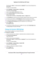 Page 107The user name is admin.The default password is password.The user name and password are
case-sensitive.
The BASIC Home page displays.
4.Select ADVANCED > Advanced Setup > Dynamic DNS.
The Dynamic DNS page displays.
5.Select the Use a Dynamic DNS Service check box.
6.From the Service Provider menu, select your provider.
7.Select the Yes radio button.
The page adjusts and displays the Show Status, Cancel, and Apply buttons.
8.In the Host Name field, type the host name (sometimes called the domain name) for...