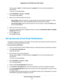 Page 45The user name is admin.The default password is password.The user name and password are
case-sensitive.
The BASIC Home page displays.
4.Select ADVANCED > Security > Schedule.
The Schedule page displays.
5.Specify when to block keywords and services:
•Days to Block. Select the check box for each day that you want to block the keywords, or select
the Every Day check box, which automatically selects the check boxes for all days.
•Time of Day to Block. Select a start and end time in 24-hour format, or select...