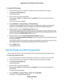 Page 61To specify WPS settings:
1.Launch a web browser from a computer or mobile device that is connected to the network.
2.Type http://www.routerlogin.net.
A login window opens.
3.Enter the router user name and password.
The user name is admin.The default password is password.The user name and password are
case-sensitive.
The BASIC Home screen displays.
4.Select ADVANCED > Advanced Setup > Wireless Settings.
The Router’s PIN field displays the PIN that you use on a registrar (for example, from the Network...