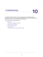 Page 113113
10
10.   Troubleshooting
This chapter provides information to help you diagnose and solve problems you might 
experience with your router. If you do not find the solution here, check the NETGEAR support 
site at support.netgear.com for product and contact information.
This chapter includes the following sections:
•Quick Tips 
•The Router and Satellite Do Not Sync 
•Cannot Log In to the Router 
•Cannot Access the Internet 
•WiFi Connectivity 
•Troubleshoot Your Network Using the Ping Utility  