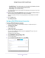 Page 36Specify Your Internet Settings 36
Orbi High-Performance
 AC3000 Tri-band WiFi System 
•Use DHCP Server . This method passes more information to LAN devices, but some 
IPv6 systems might not support the DHCv6 client function.
• Auto Config. 
 This is the default setting.
This setting specifies how the router assigns IPv6 addresses to the devi\
ces on your home  network (the LAN).
10.  (Optional) Select the  Use This Interface ID check box and specify the interface ID that you 
want to be used for the IPv6...