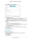 Page 44Control Access to the Internet 44
Orbi High-Performance
 AC3000 Tri-band WiFi System 
4. Select  ADVANCED > Security >  Block Sites.
5.  Select a keyword blocking option:
• Per Schedule. 
 Turn on keyword blocking according to a schedule that you set. (See 
Schedule When to Block Internet Sites and Services on page  48.)
• Always. 
 Turn on keyword blocking all the time, independent of the Schedule page.
6.  In the T
ype keyword or domain name here  field, enter a keyword or domain that you want 
to...