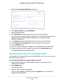 Page 58Specify Network Settings 58
Orbi High-Performance
 AC3000 Tri-band WiFi System 
5. Select the  Use a Dynamic DNS Service  check box.
6. In the Service Provider  list, select NETGEAR.
7.  Select the  No radio button.
8.  In the Host Name  field, type the name that you want to use for your URL.
The host name is sometimes called the domain name. Your free URL includes the host  name that you specify
 , and ends with mynetgear.com. For example, specify 
MyName.mynetgear.com.
9.  In the Email field, type the...