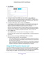 Page 72Specify Network Settings 72
Orbi High-Performance
 AC3000 Tri-band WiFi System 
4. Select  Wireless.
5. To change the network name (SSID), type a new name in the  Name (SSID) field.
The name can be up to 32 characters long and it is case-sensitive. The default SSID is 
randomly generated and is on the router
 ’s label. If you change the name, make sure to 
write down the new name and keep it in a safe place.
6.  T
o change the WiFi channel, select a number in the  Channel list.
In some regions, not all...