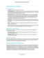 Page 43genie Advanced Home 
43  N600 Wireless Dual Band Router WNDR3400v3
LAN Setup Screen Settings
LAN TCP/IP Setup
•IP Address. The LAN IP address of the router.
•IP Subnet Mask. The LAN subnet mask of the router. Combined with the IP address, the 
IP subnet mask allows a device to know which other addresses are local to it, and which 
have to be reached through a gateway or router.
•RIP Direction. Router Information Protocol (RIP) allows a router to exchange routing 
information with other routers. This...