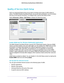 Page 45genie Advanced Home 45
 N600 Wireless Dual Band Router WNDR3400v3
Quality of Service (QoS) Setup
QoS is an advanced feature that can be used to prioritize some types of \
traffic ahead of 
others. The N600 Wireless Dual Band Router can provide QoS prioritization over the wireless 
link and on the Internet connection. To configure QoS, use the QoS Setup screen. 
Select 
Advanced > Setup > QoS Setup to display the following screen: 
Enable WMM QoS for Wireless Multimedia Applications
The N600 Wireless Dual...