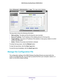 Page 72Administration 72
N600 Wireless Dual Band Router WNDR3400v3 
Select 
Advanced > Administration > Logs. The Logs screen displays.
The log screen shows the following information:
• Date and time. 
 The date and time the log entry was recorded.
• Source IP address. 
 The IP address of the initiating device for this log entry.
• T
arget address. The name or IP address of the website or news group visited or to which \
access was attempted.
• Action. Whether the access was blocked or allowed.
To refresh the...