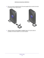 Page 10Hardware Setup 10
N600 Wireless Dual Band Router WNDR3400v3 
2. 
Set up your router by inserting the tabs of the stand (supplied with yo\
ur router) into the slots 
on the bottom of your router as shown.
3.  Place your router in an area suitable for installation (near an AC power outlet and 
accessible to the Ethernet cables for your wired computers). 