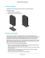 Page 11Hardware Setup 11
 N600 WiFi Dual Band Gigabit Router
Attach the Stand
NETGEAR recommends that you attach the stand for optimal performance.
To attach the stand:
1. 
Place the stand on a flat surface.
2.  Slide the router onto the stand as shown.
Position Your Router
The router lets you access your network anywhere within the operating ra\
nge of your 
wireless network. However, the operating distance or range of your wireless connection can 
vary significantly depending on the physical placement of...