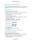 Page 104Manage Your Network 104
N600 WiFi Dual Band Gigabit Router 
Manage the Router Configuration File
The configuration settings of the router are stored within the router in\
 a configuration file. You 
can back up (save) this file to your computer, restore it, or reset it to the factory default 
settings.
Back Up Settings
To back up the router’s configuration settings:
1. 
Launch a web browser from a computer or wireless device that is connecte\
d to the 
network.
2.  T
ype  http://www.routerlogin.net  or...