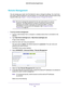 Page 106Manage Your Network 106
N600 WiFi Dual Band Gigabit Router 
Remote Management
You can access your router over the Internet to view or change its settin\
gs. You must know 
the router’s WAN IP address to use this feature. For information about remote access u\
sing 
Dynamic DNS, see Chapter 7, Access Storage Devices Through the Internet . 
Note:Be sure to change the password for the user name admin to a secure 
password. The ideal password contains no dictionary words from any 
language and contains...