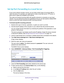 Page 139Specify Internet Port Settings 139
 N600 WiFi Dual Band Gigabit Router
Set Up Port Forwarding to a Local Server
If your home network includes a server, you can allow certain types of incoming traffic to 
reach the server. For example, you might want to make a local web server, FTP server, or 
game server visible and available to the Internet.
The router can forward incoming traffic with specific protocols to computers on your local  network. 
 You can specify the servers for applications and you can also...