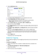 Page 144Specify Internet Port Settings 144
N600 WiFi Dual Band Gigabit Router 
6. 
Click the  Add Service button.
7. In the Service Name (If Required)  field, type a descriptive service name. 
8.  From the Service User menu, select a user option:
• Any (the default) allows any computer on the Internet to use this service\
. 
• Single address restricts the service to a particular computer
 . 
9.  From the Service T
 ype menu, select TCP or  UDP or TCP/UDP (both). 
If you are not sure, select TCP/UDP .
10.  In the...