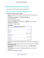 Page 22Specify Your Internet Settings 22
N600 WiFi Dual Band Gigabit Router 
Manually Set Up the Internet Connection
You can view or change the router’s Internet connection settings.
Specify an Internet Connection Without a Login
To specify the Internet connection settings:
1. 
Launch a web browser from a computer or wireless device that is connecte\
d to the 
network.
2.  T
ype  http://www.routerlogin.net  or http://www.routerlogin.com .
A login screen displays.
3.  Enter the user name and password.
The user...