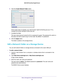 Page 69Share a Storage Device Attached to the Router 69
 N600 WiFi Dual Band Gigabit Router
6. 
Click the  Create Network Folder  button.
If this screen does not display, your web browser might be blocking pop-ups. If it is, 
change the browser settings to allow pop-ups. 
7.  Complete the fields.
The user name (account name) for All–no password is guest. The password for admin is  the same one that is used to log in to the router. By default, it is pas\
sword.
8.  Click the  Apply button.
The folder is added on...