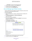 Page 98Manage Your Network 98
N600 WiFi Dual Band Gigabit Router 
•
Lease Expires. The date and time that the lease expires.
6.  T
o return the status of all items to 0, click the  Release button. 
7.  T
o refresh the screen, click the  Renew button. 
8.  T
o exit the screen, click the  Close Window button.
View and Manage Logs of Router Activity
The log is a detailed record of the websites you accessed or attempted t\
o access and other 
router actions. Up to 256
  entries are stored in the log.
To view and...