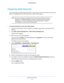 Page 117Manage Your Network 117
 N750 WiFi Router
Change the admin Password
You can change the default password that is used to log in to the router \
with the user name 
admin. This password is not the one that you use for WiFi access.
Note: Be sure to change the password for the user name admin to a secure 
password. The ideal password contains no dictionary words from any 
language and contains uppercase and lowercase letters, numbers, 
and symbols. It can be up to 30 characters.
To set the password for the...