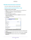 Page 22Specify Your Internet Settings 22
N900 WiFi Router 
Manually Set Up the Internet Connection
You can view or change the router’s Internet connection settings.
Specify an Internet Connection Without a Login
To specify the Internet connection settings:
1. 
Launch a web browser from a computer or wireless device that is connecte\
d to the 
network.
2.  T
ype  http://www.routerlogin.net  or http://www.routerlogin.com .
A login screen displays.
3.  Enter the router user name and password.
The user name is...